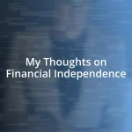 My Thoughts on Financial Independence