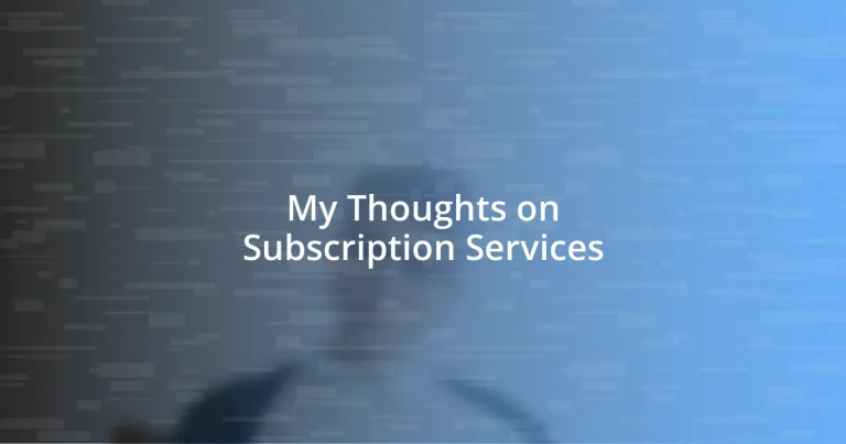 My Thoughts on Subscription Services