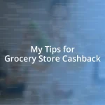 My Tips for Grocery Store Cashback