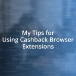 My Tips for Using Cashback Browser Extensions