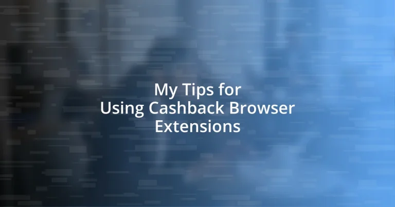 My Tips for Using Cashback Browser Extensions