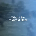 What I Do to Avoid Debt