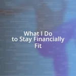 What I Do to Stay Financially Fit