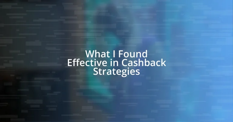 What I Found Effective in Cashback Strategies