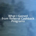 What I Gained from Referral Cashback Programs