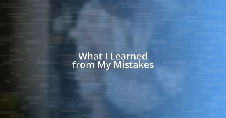 What I Learned from My Mistakes