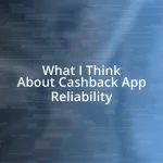 What I Think About Cashback App Reliability