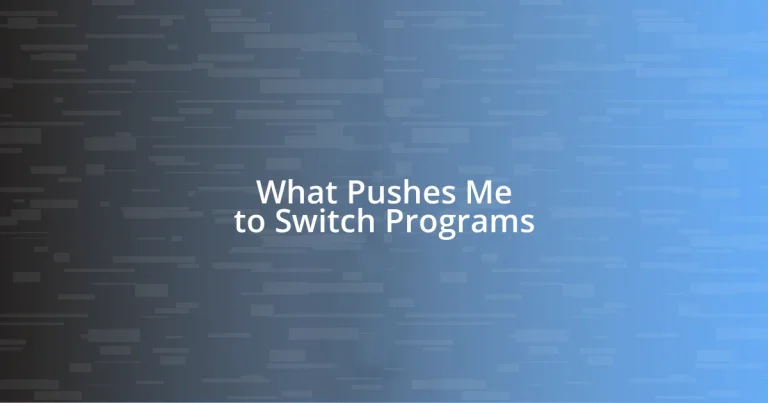 What Pushes Me to Switch Programs