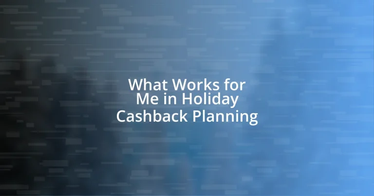 What Works for Me in Holiday Cashback Planning