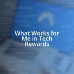 What Works for Me in Tech Rewards