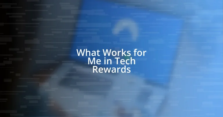 What Works for Me in Tech Rewards