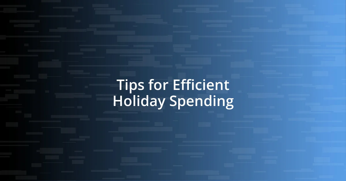 Tips for Efficient Holiday Spending