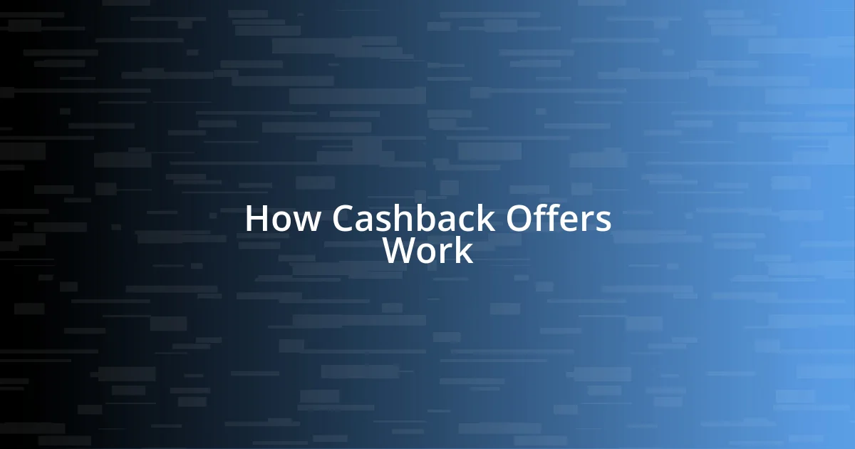 How Cashback Offers Work