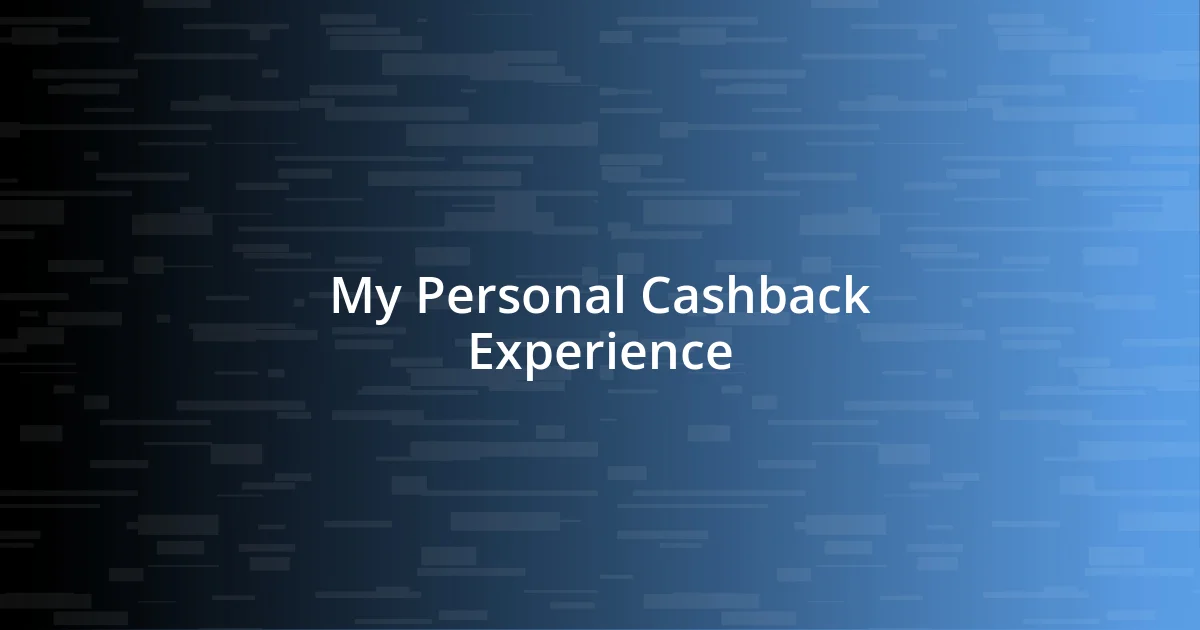 My Personal Cashback Experience