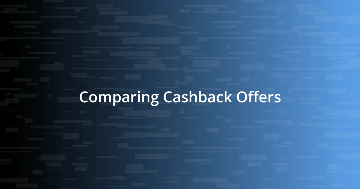 Comparing Cashback Offers