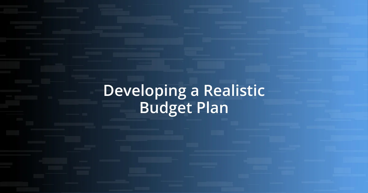 Developing a Realistic Budget Plan