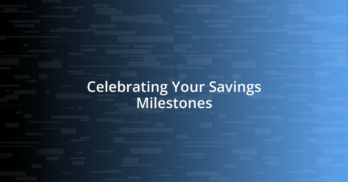 Celebrating Your Savings Milestones