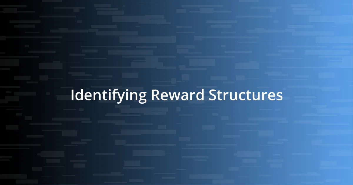 Identifying Reward Structures