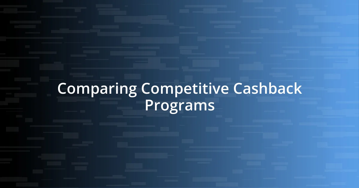 Comparing Competitive Cashback Programs