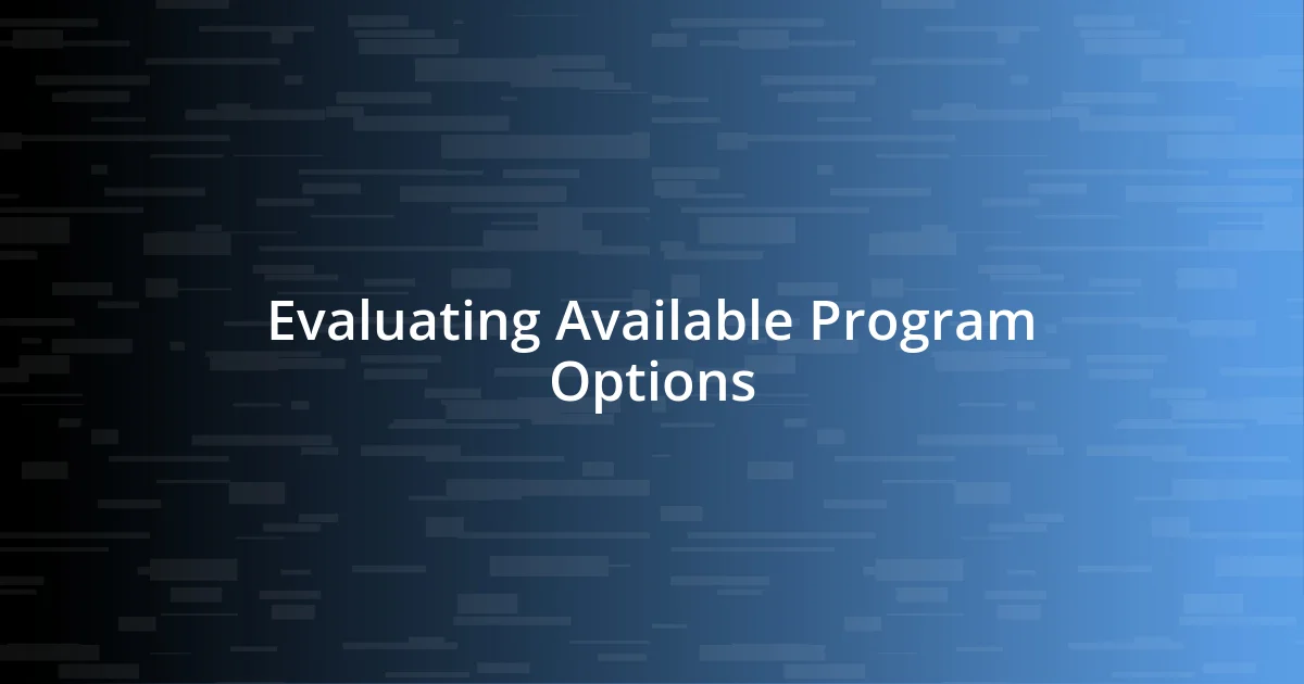 Evaluating Available Program Options