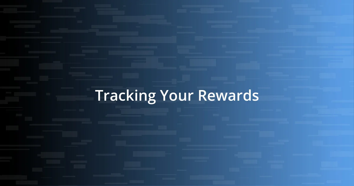 Tracking Your Rewards