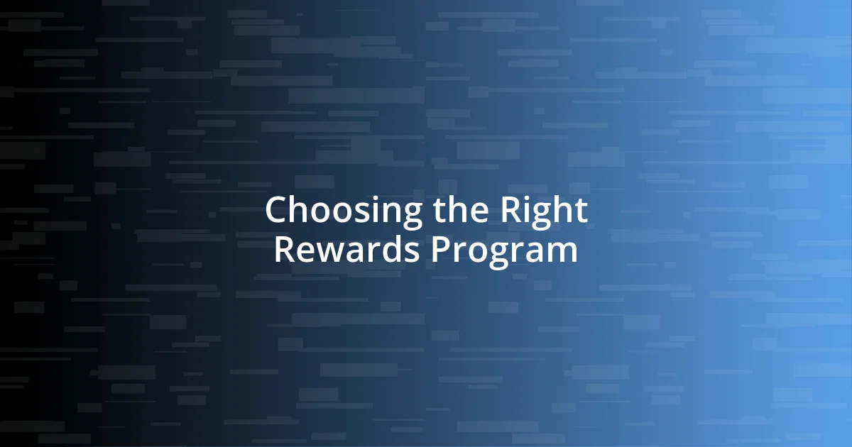 Choosing the Right Rewards Program