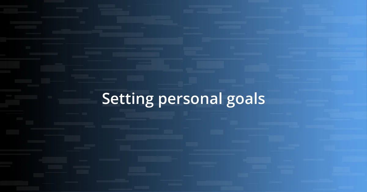 Setting personal goals