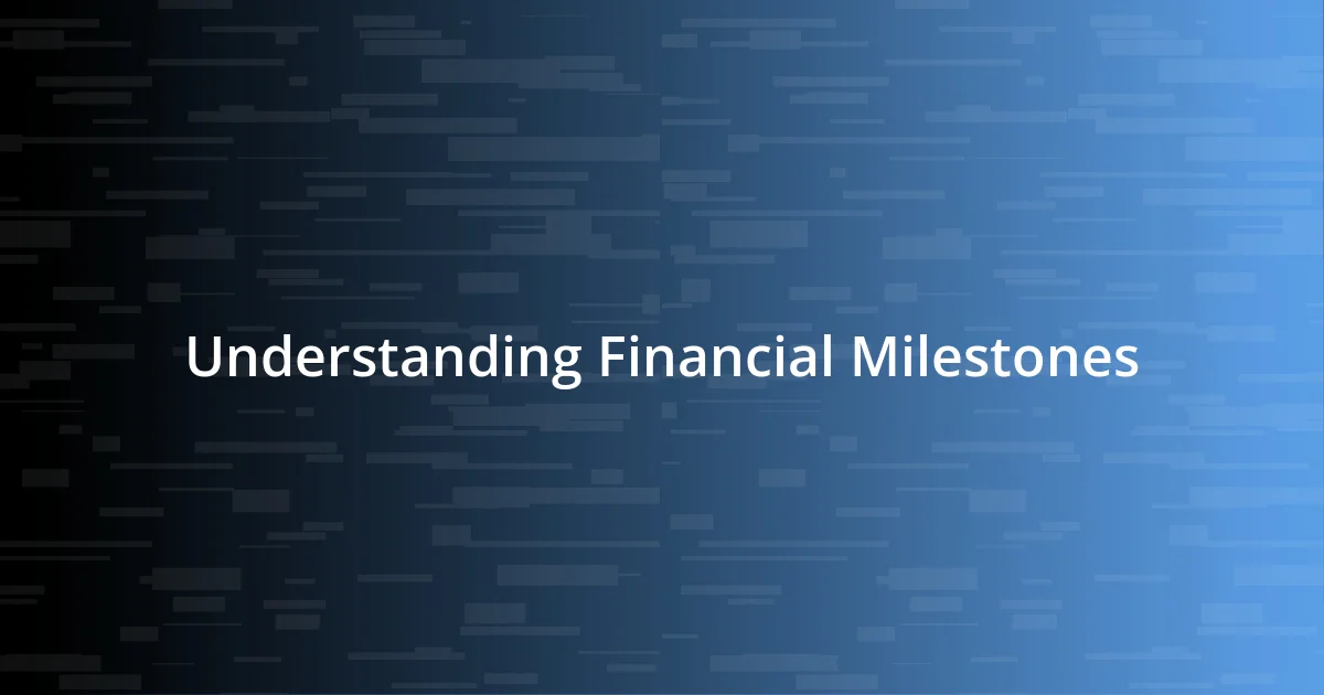 Understanding Financial Milestones