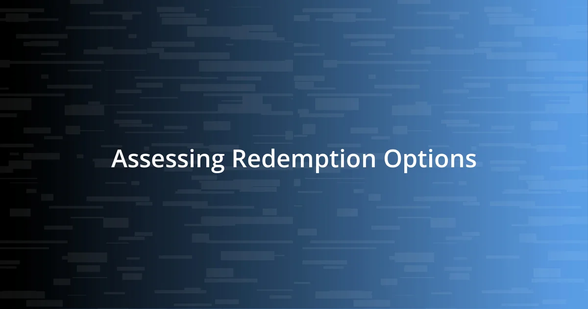 Assessing Redemption Options