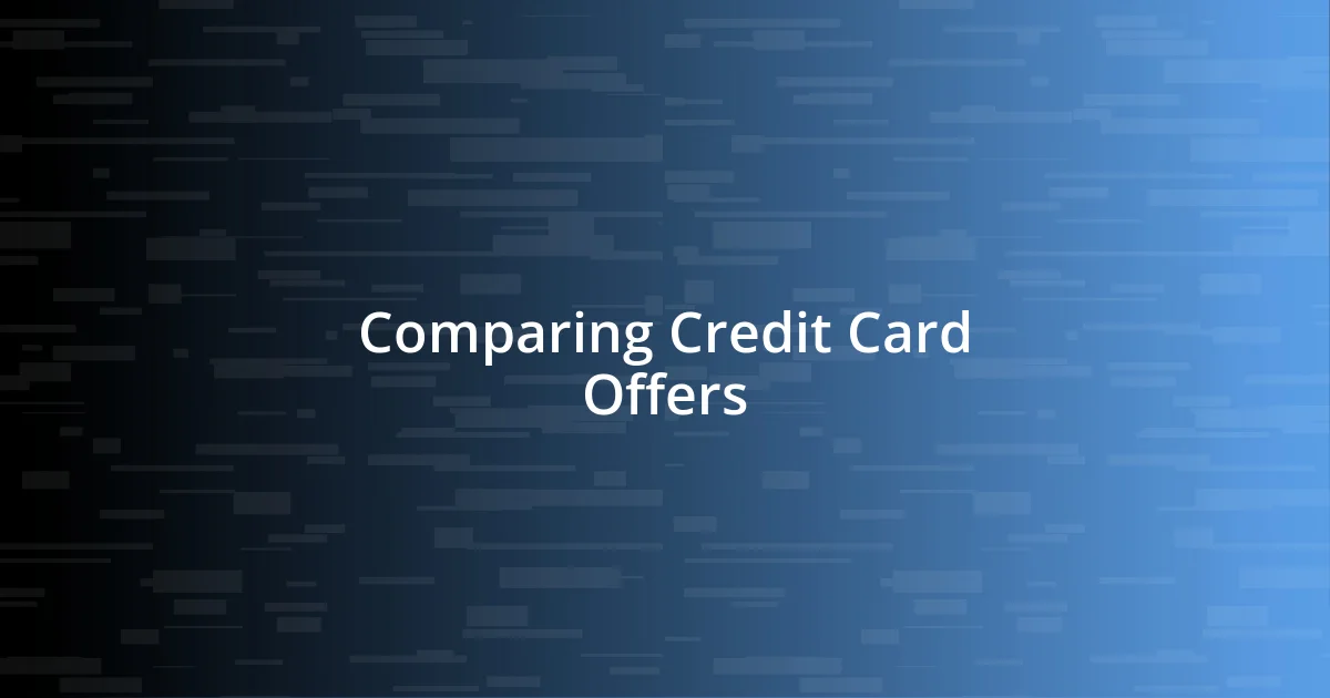 Comparing Credit Card Offers