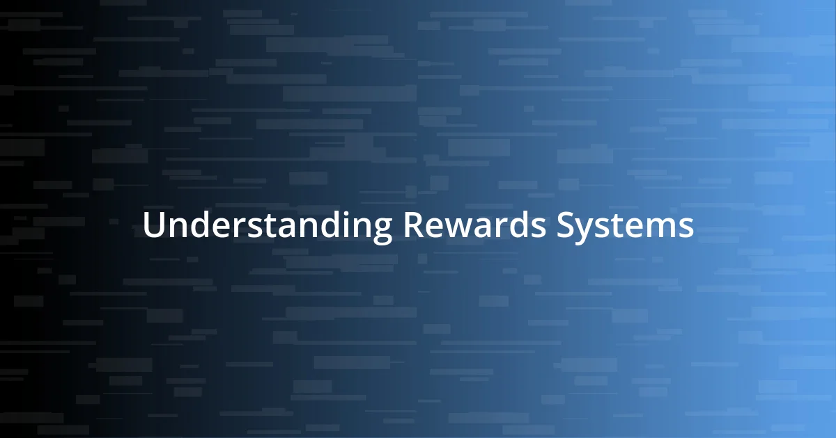 Understanding Rewards Systems