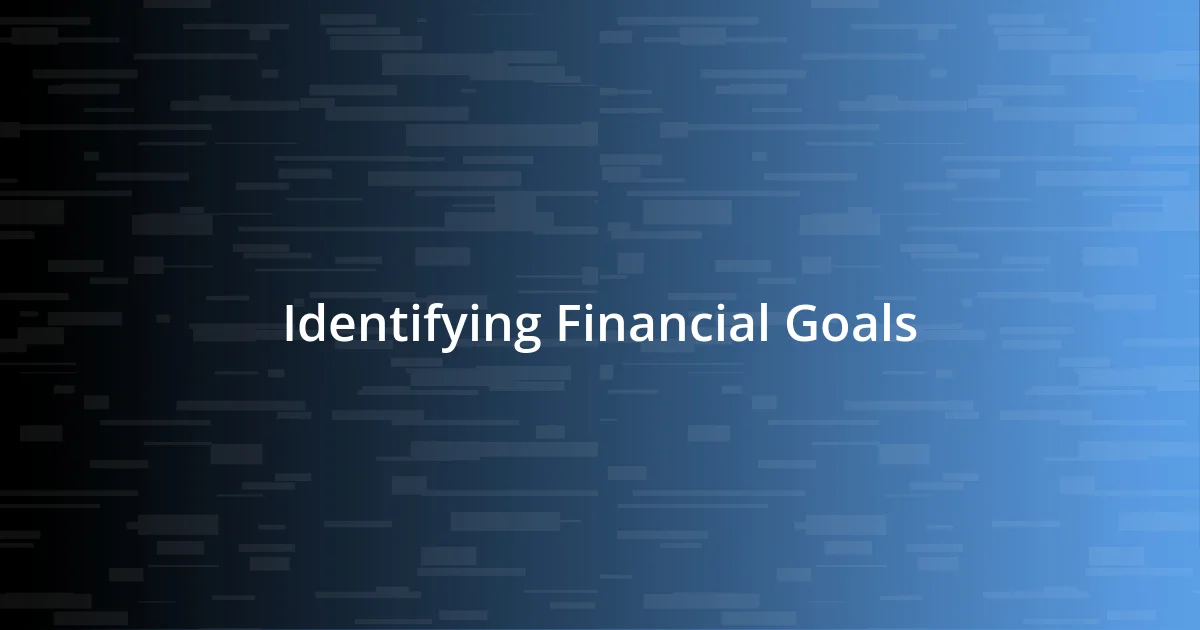 Identifying Financial Goals