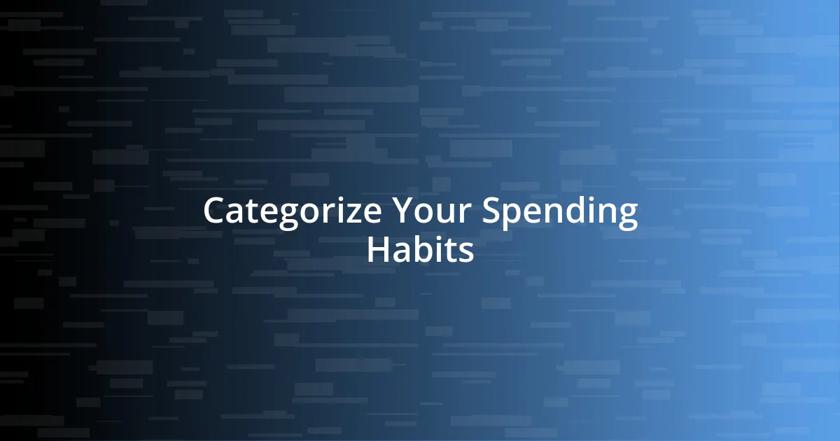 Categorize Your Spending Habits