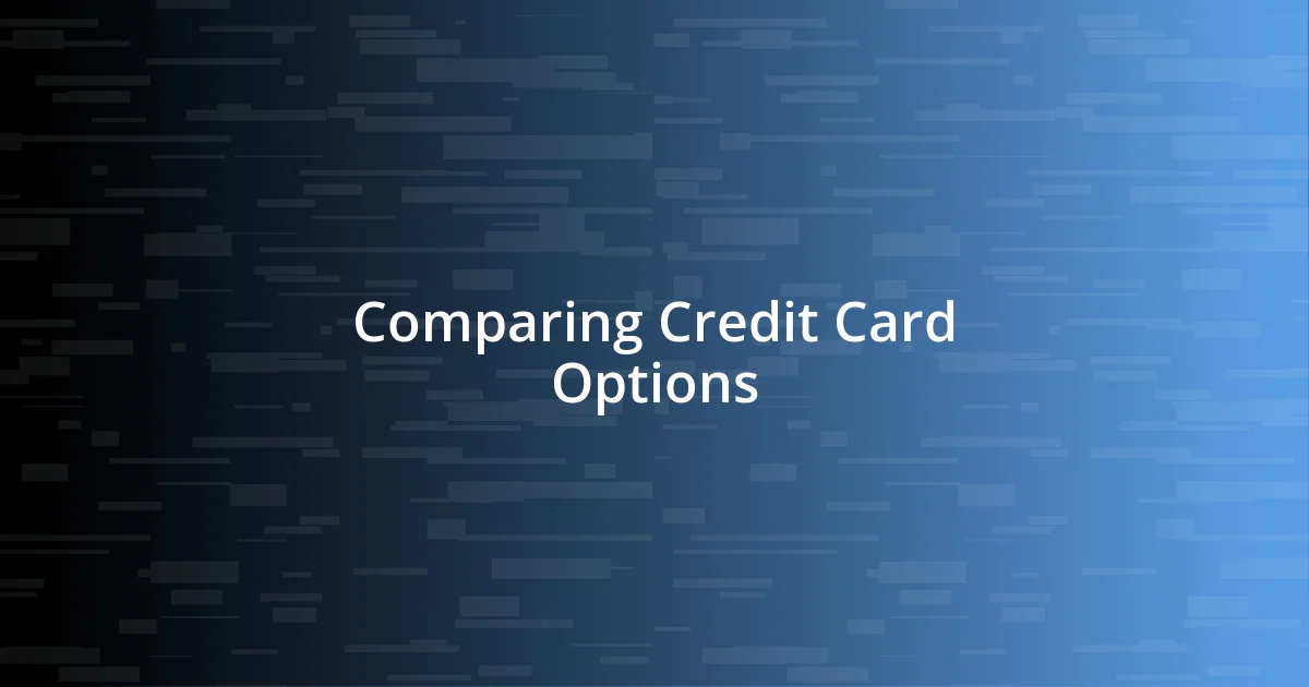 Comparing Credit Card Options