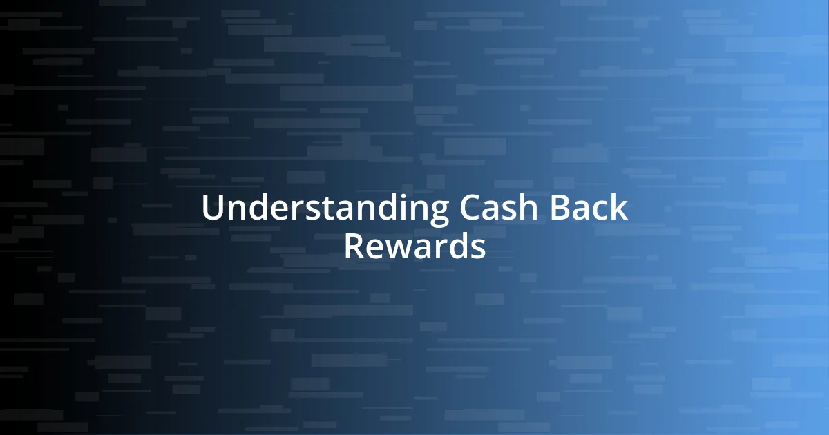 Understanding Cash Back Rewards