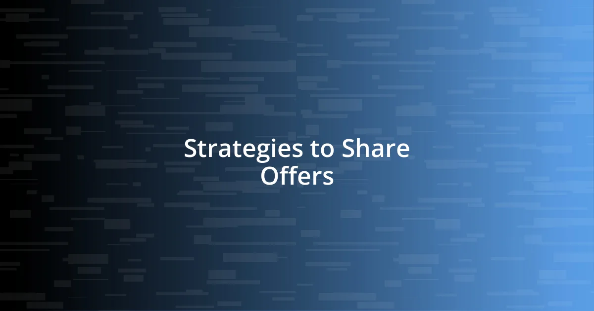 Strategies to Share Offers