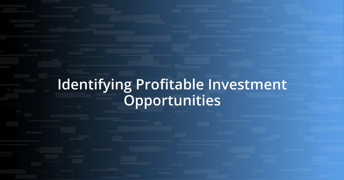 Identifying Profitable Investment Opportunities