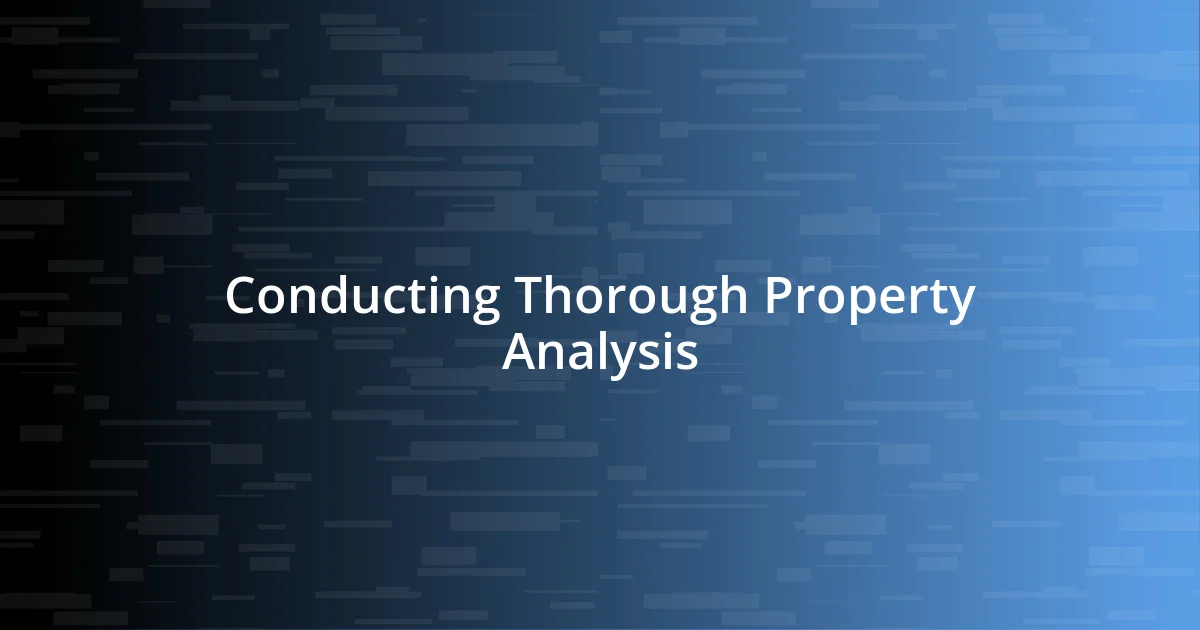 Conducting Thorough Property Analysis