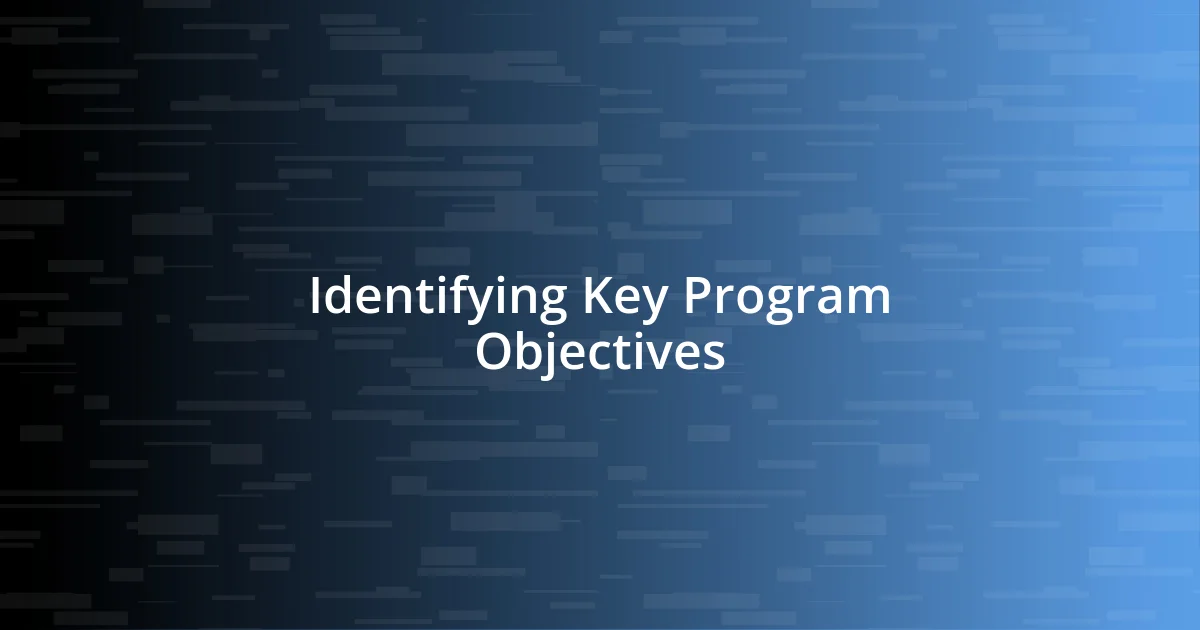 Identifying Key Program Objectives