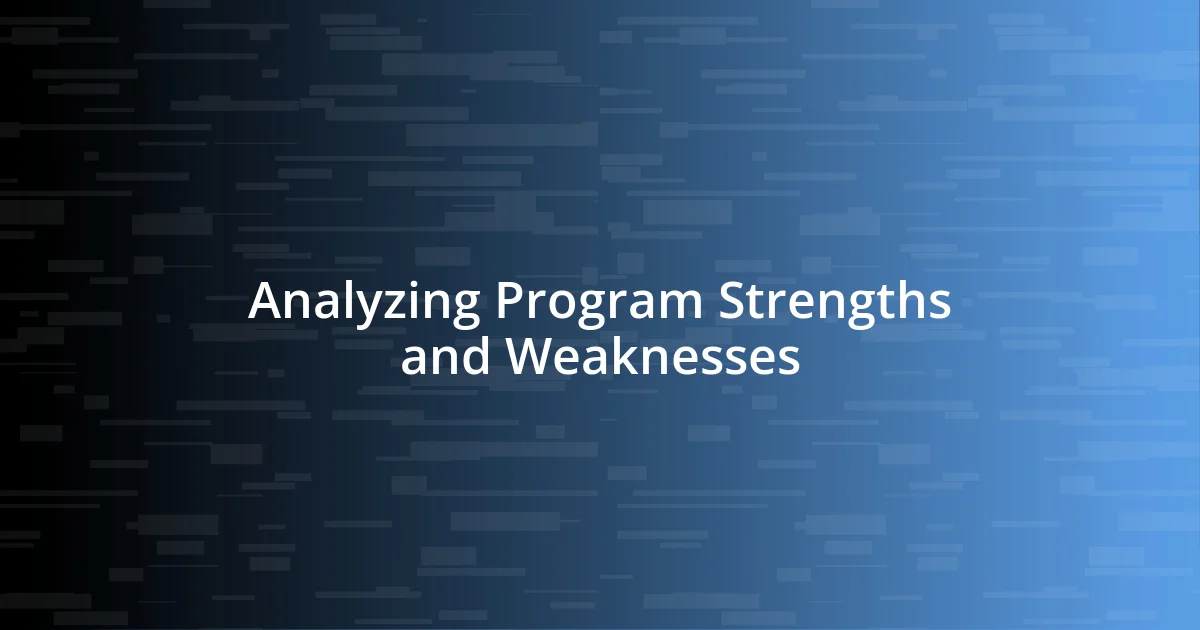 Analyzing Program Strengths and Weaknesses