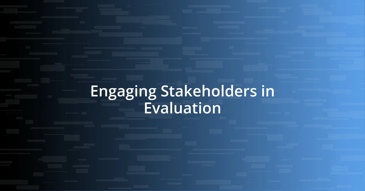 Engaging Stakeholders in Evaluation