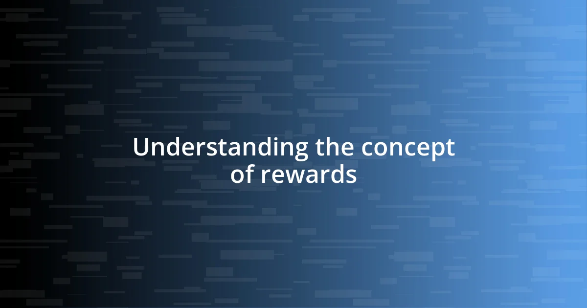 Understanding the concept of rewards