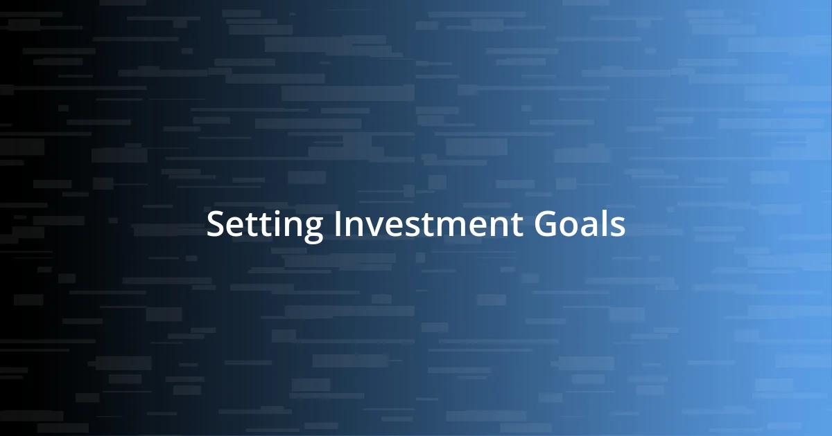 Setting Investment Goals