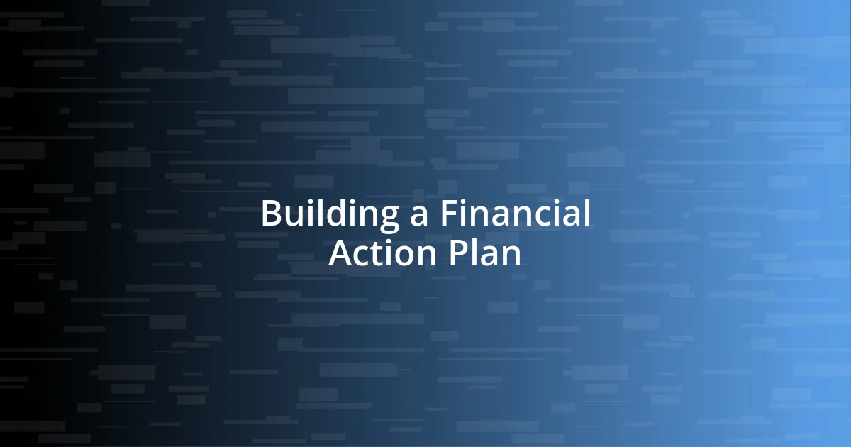 Building a Financial Action Plan