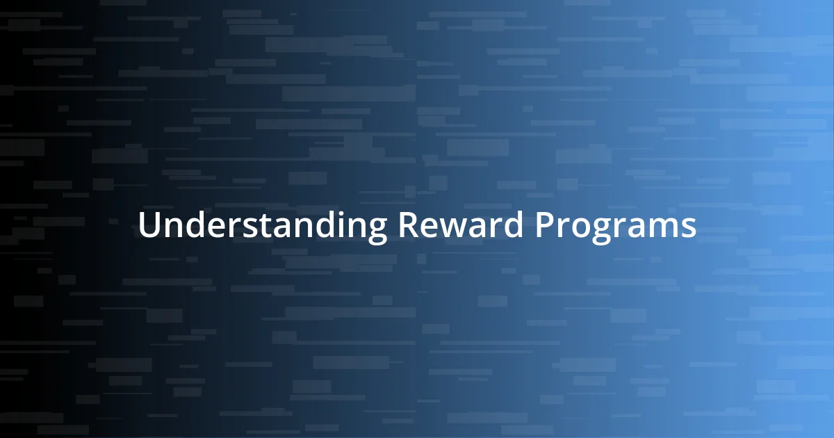 Understanding Reward Programs