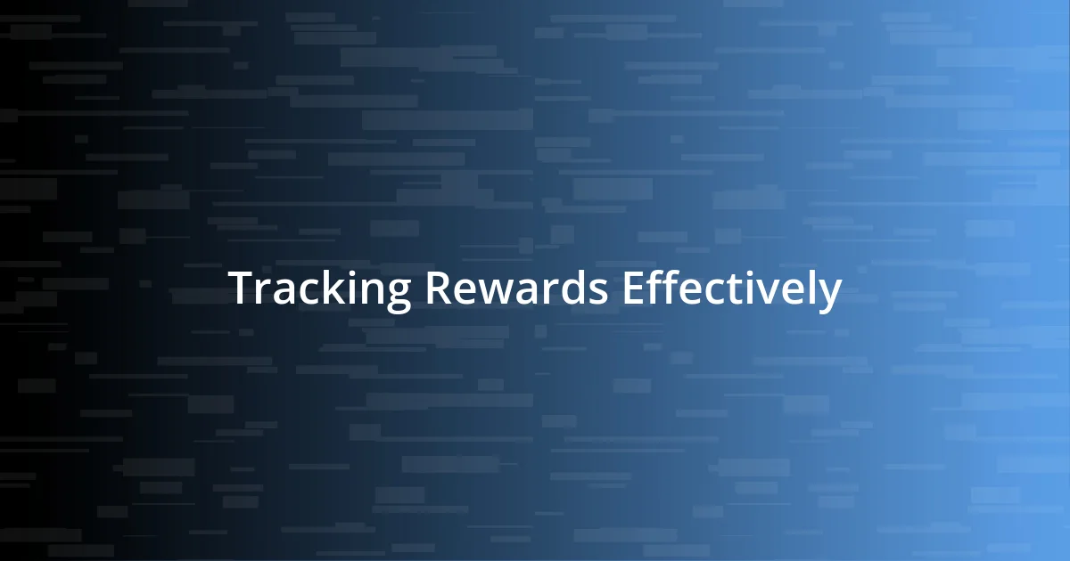 Tracking Rewards Effectively