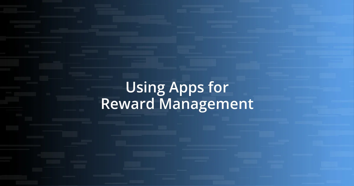 Using Apps for Reward Management