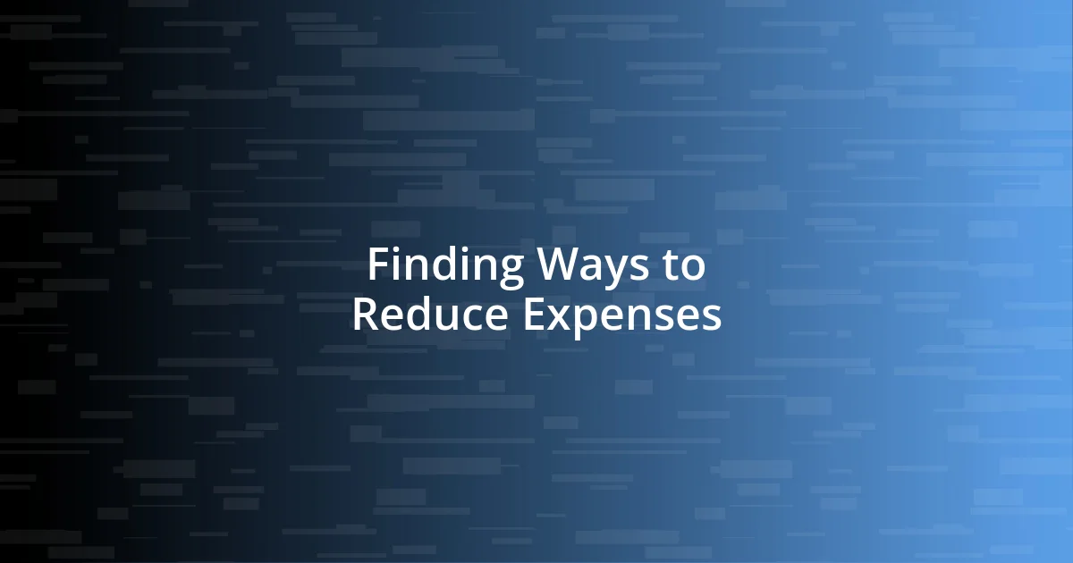 Finding Ways to Reduce Expenses