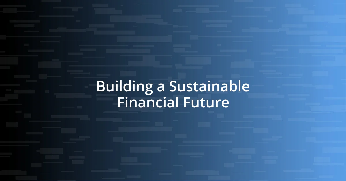 Building a Sustainable Financial Future