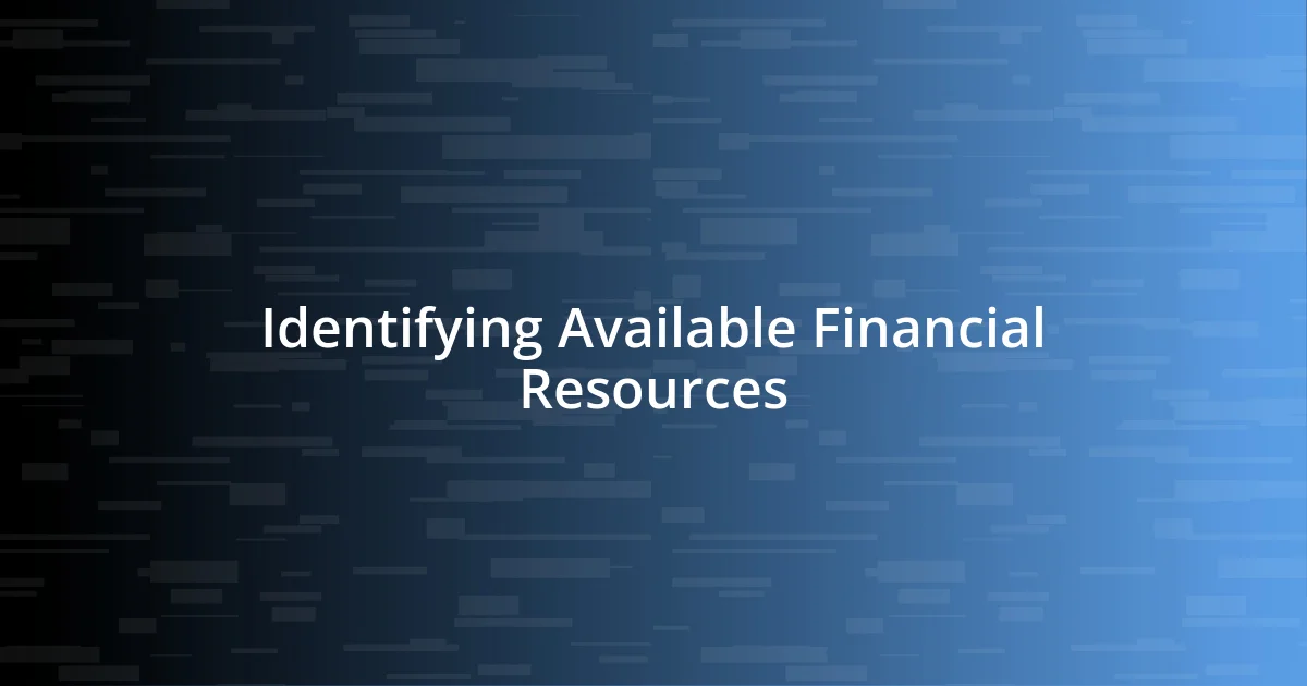 Identifying Available Financial Resources